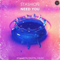 Stashion - Need You (Extended Mix)