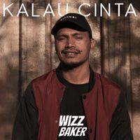 Wizz Baker - Kalau Cinta