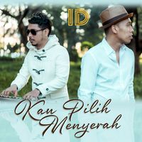 ID - Kau Pilih Menyerah