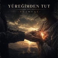 DÜŞHANE - YÜREĞİMDEN TUT