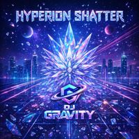 DJ Gravity - Hyperion Shatter