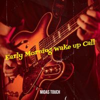 Midas Touch - Early Morning Wake up Call