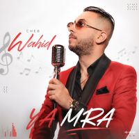 Cheb Wahid - YA MRA