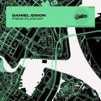 Daniel Iddon - Fresh Flesh EP