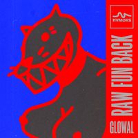 Glowal - Raw Fun Back