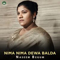 Naseem Begum - Nima Nima Dewa Balda