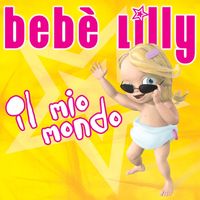 Bébé Lilly - Il mio mondo