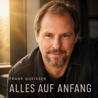 Frank Queisser - Alles auf Anfang