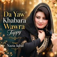Nazia Iqbal - Da Yaw Khabara Wawra Tappy