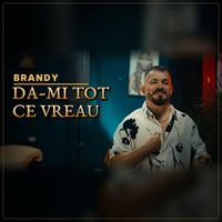 Brandy - Da-mi Tot Ce Vreau