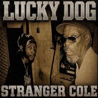 Stranger Cole - Lucky Dawg