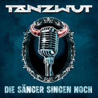 Tanzwut - Die Sänger singen noch