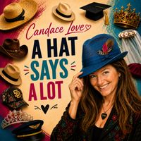 Candace Love - A HAT SAYS A LOT