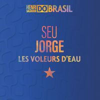 Seu Jorge - Les voleurs d'eau