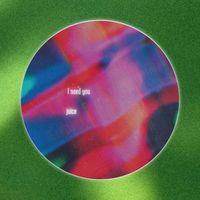 juice - I need you