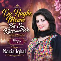 Nazia Iqbal - Da Haghe Meene Ba Sa Khwand We Tappy