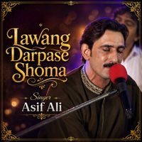 Asif Ali - Lawang Darpase Shoma