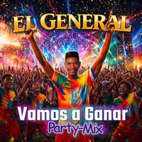 El General - Vamos a Ganar (Party Mix)