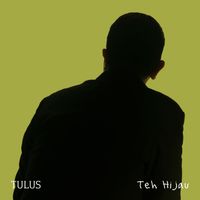 Tulus - Teh Hijau