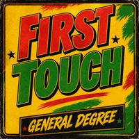 General Degree - First Touch (Hot This Year Riddim)