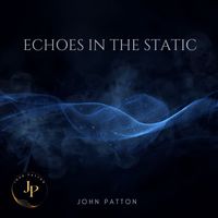 John Patton - Echoes In The Static (Extend Mix)