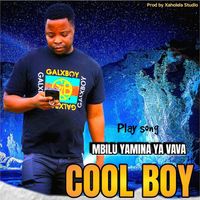 Cool Boy - Mbilu yamina ya vava