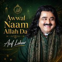 Arif Lohar - Awwal Naam Allah Da