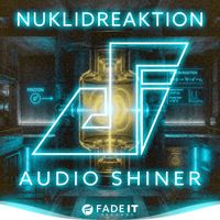 Audio Shiner - Nuklidreaktion