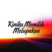 Kamal - Kiniku Memilih Melupakan
