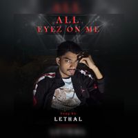 LETHAL - All Eyez on Me