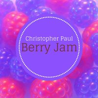 Christopher Paul - Berry Jam