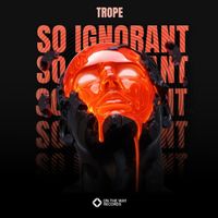 Trope - So Ignorant