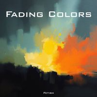 Fetish - Fading Colors