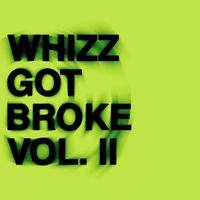 Apex - Whizz Got Broke Vol. II
