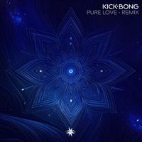 Kick Bong - Pure Love (Remix)