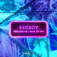 Ekoboy - Pressing On / Back To You