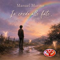 Manuel Marino - Io credo alle fate