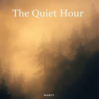 Nasty - The Quiet Hour