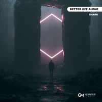 SHARK - Better Off Alone