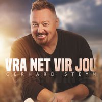 Gerhard Steyn - Vra Net Vir Jou