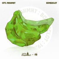 CPTL PNSHMNT - Bombaclot