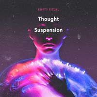 Empty Ritual - Thought Suspension
