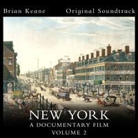 Brian Keane - New York: A Documentary Film, Vol. 2 (Official Soundtrack)