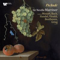 Sir Neville Marriner - "Prelude" - Sir Neville Marriner Conducts Mozart, Bach, Handel, Vivaldi, Beethoven, Grieg and Others