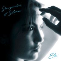 Ela - Show your love