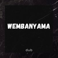 dub - Wembanyama