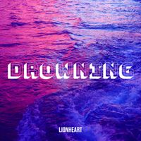 LionHeart - Drowning