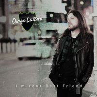 Diego Latorre - I'm Your Best Friend