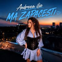 Andreea Ilie - Ma Zapacesti