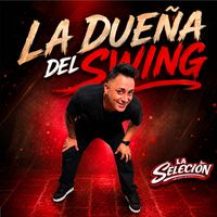 La Selección - La dueña del Swing